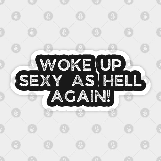 Woke up Sexy again Sticker by UrbanLifeApparel